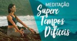 Meditação para RELAXAR e ACALMAR | SUPERE Tempos Difíceis